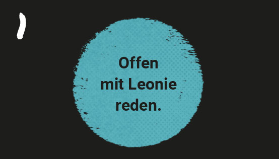 Kreis mit Inschrift 'Offen mit Leonie reden'.